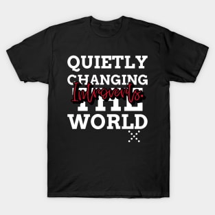 INTROVERTS. QUIETLY CHANGING THE WORLD. T-Shirt